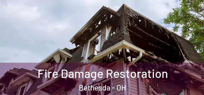 Fire Damage Restoration Bethesda - OH