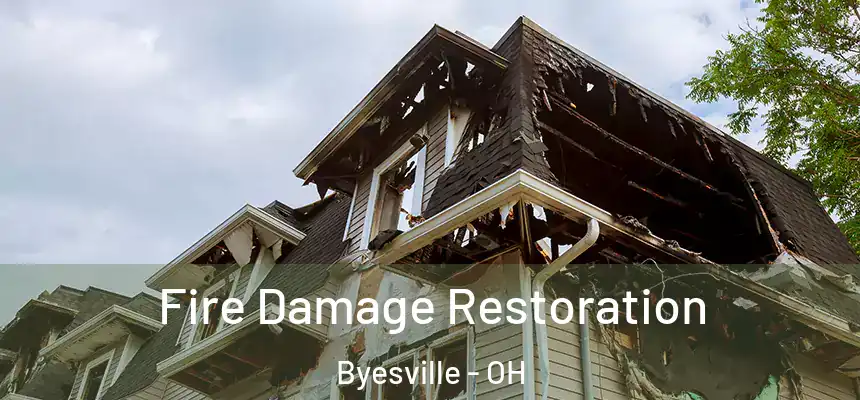 Fire Damage Restoration Byesville - OH