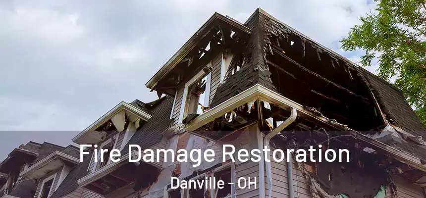 Fire Damage Restoration Danville - OH