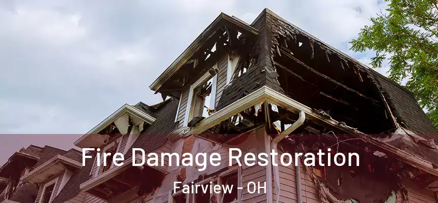  Fire Damage Restoration Fairview - OH