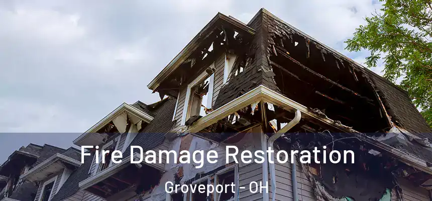 Fire Damage Restoration Groveport - OH