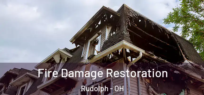 Fire Damage Restoration Rudolph - OH