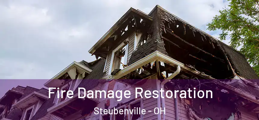  Fire Damage Restoration Steubenville - OH