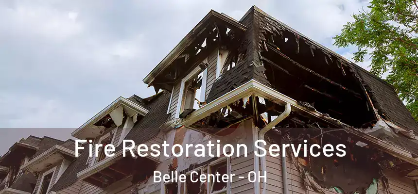 Fire Restoration Services Belle Center - OH