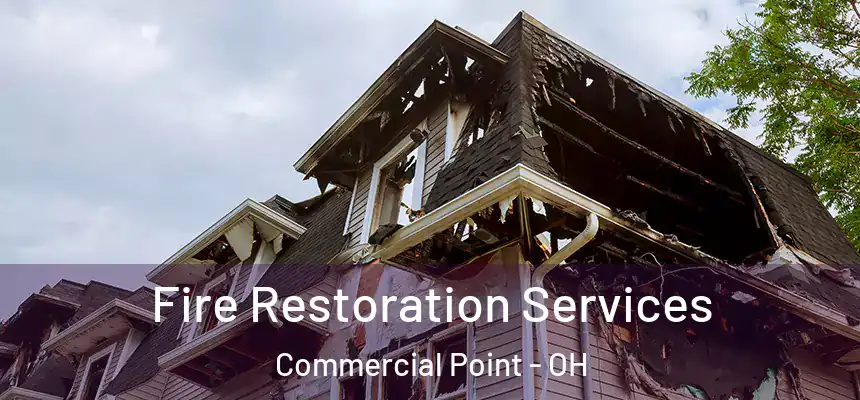 Fire Restoration Services Commercial Point - OH