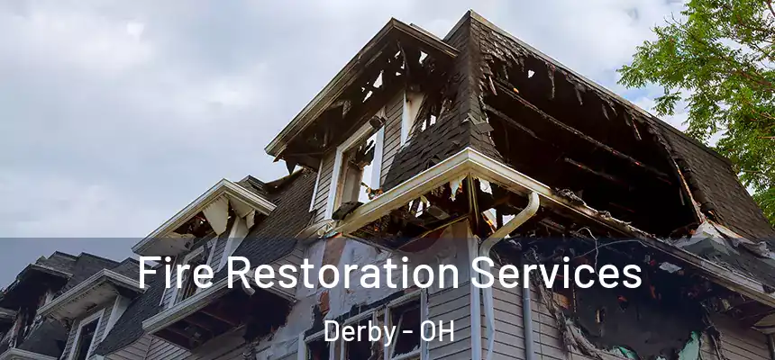 Fire Restoration Services Derby - OH