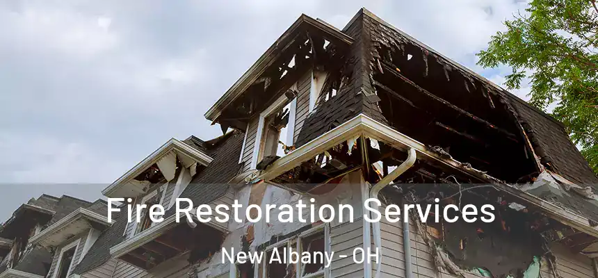 Fire Restoration Services New Albany - OH