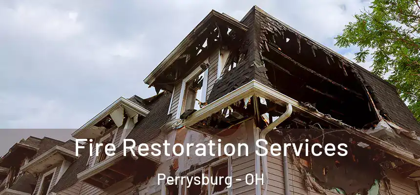 Fire Restoration Services Perrysburg - OH