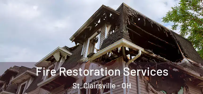 Fire Restoration Services St. Clairsville - OH