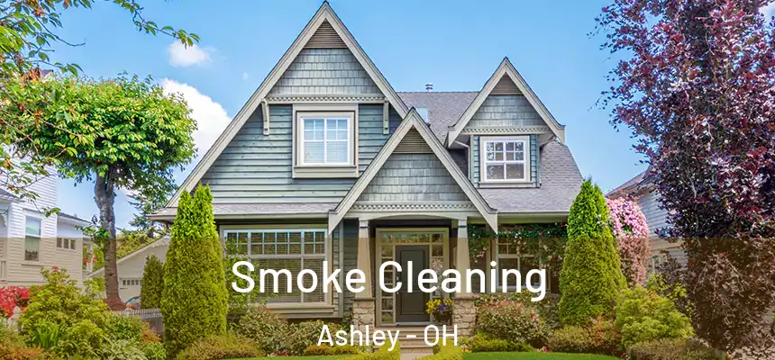 Smoke Cleaning Ashley - OH