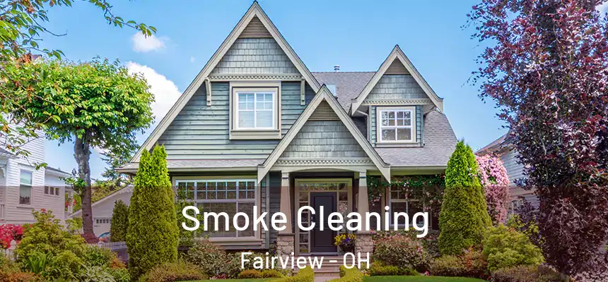  Smoke Cleaning Fairview - OH
