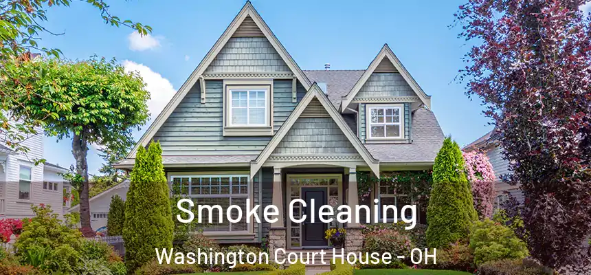 Smoke Cleaning Washington Court House - OH