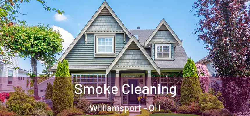 Smoke Cleaning Williamsport - OH