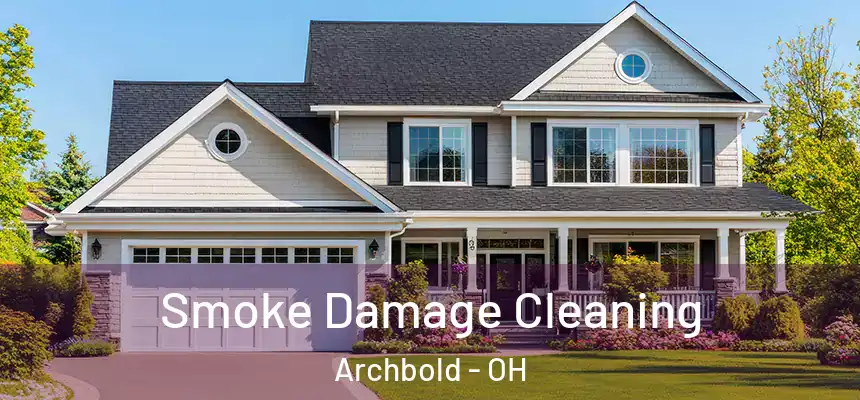 Smoke Damage Cleaning Archbold - OH