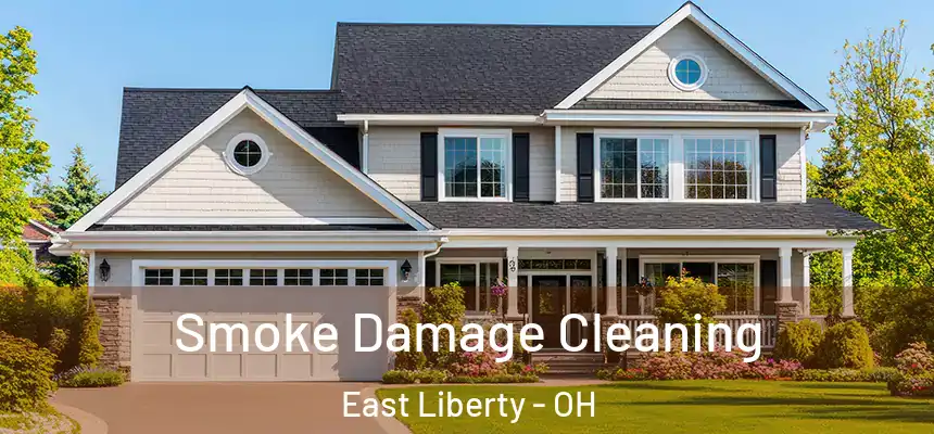 Smoke Damage Cleaning East Liberty - OH