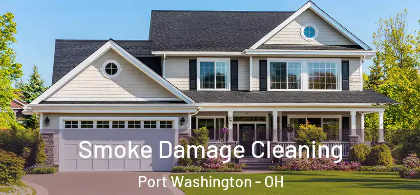 Smoke Damage Cleaning Port Washington - OH